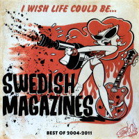 [Swedish Magazines I Wish Life Could Be... (Best of 2004-2011) Album Cover]