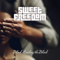 Sweet Freedom Blind Leading the Blind Album Cover
