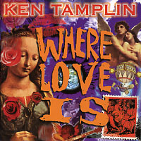Ken Tamplin Where Love Is Album Cover