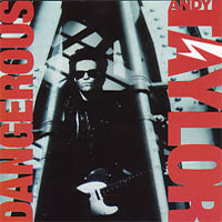 [Andy Taylor Dangerous Album Cover]