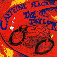 Taz Taylor Band Caffeine Racer Album Cover