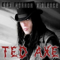 [Ted Axe Sex Horror Violence Album Cover]