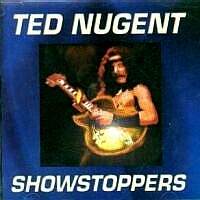 [Ted Nugent Showstoppers Album Cover]