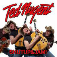 [Ted Nugent ShutupJam! Album Cover]