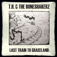 [T.H. and The Boneshakerz  Album Cover]