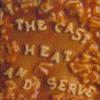 The Cast Heat And Serve Album Cover