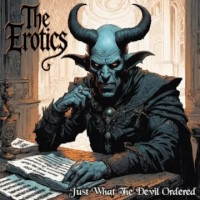 The Erotics Just What the Devil Ordered Album Cover