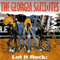 [The Georgia Satellites Let It Rock:Best Of The Georgia Satellites Album Cover]