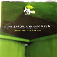 [The Jason Bonham Band When You See the Sun Album Cover]