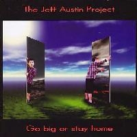 [The Jeff Austin Project Go Big Or Stay Home Album Cover]
