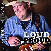 The Johnny Hiland Band Loud and Proud Album Cover