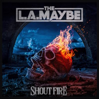 The L.A. Maybe Shout Fire Album Cover