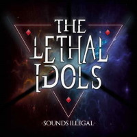 [The Lethal Idols Sounds Illegal Album Cover]