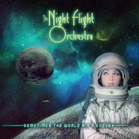 [The Night Flight Orchestra Sometimes The World Ain't Enough Album Cover]