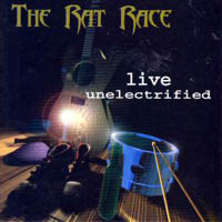 [The Rat Race Live Unelectrified Album Cover]