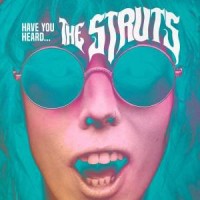 [The Struts Have You Heard... Album Cover]