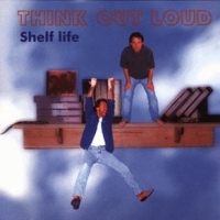 [Think Out Loud Shelf Life Album Cover]