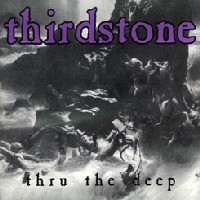 [Thirdstone Thru The Deep Album Cover]