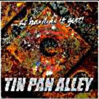 [Tin Pan Alley ...As Hard As It Gets! Album Cover]