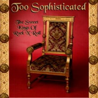 [Too Sophisticated The Sweet Kings of Rock N' Roll Album Cover]