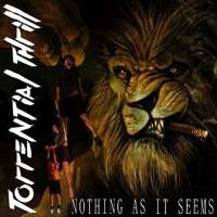 [Torrential Thrill Nothing As It Seems Album Cover]