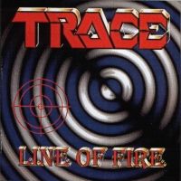 Trace Line Of Fire Album Cover