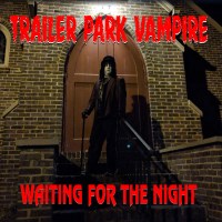 Trailer Park Vampire Waiting For the Night Album Cover