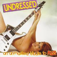 Tributes Undressed - An Unmasked Tribute to Kiss Album Cover