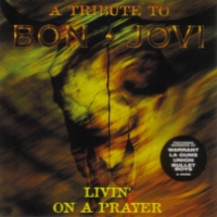 Tributes Livin On A Prayer: A Tribute To Bon Jovi Album Cover