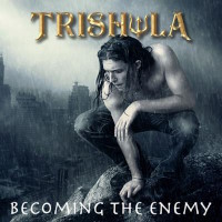 Trishula Becoming the Enemy Album Cover