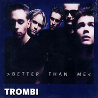 [Trombi Better Than Me Album Cover]