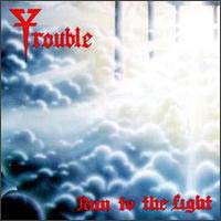 [Trouble Run To The Light Album Cover]