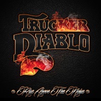 [Trucker Diablo Rise Above the Noise Album Cover]