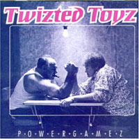 Twizted Toyz Powergamez Album Cover