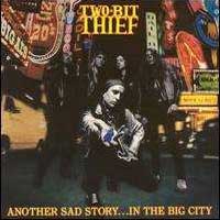 Two-Bit Thief Another Sad Story... In the Big City Album Cover