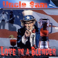 [Uncle Sam Love in a Blender Album Cover]