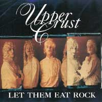 [The Upper Crust Let Them Eat Rock Album Cover]