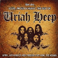 [Uriah Heep Loud, Proud and Heavy - The Best of Uriah Heep Album Cover]