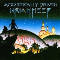 [Uriah Heep Acoustically Driven Album Cover]