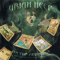 Uriah Heep On The Rebound: A Very 'eavy 40th Anniversary Collection Album Cover