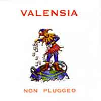 Valensia Non Plugged Album Cover