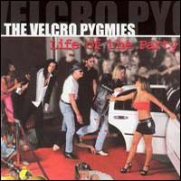 [The Velcro Pygmies Life Of The Party Album Cover]