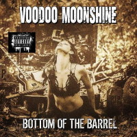 [Voodoo Moonshine Bottom of the Barrel Album Cover]