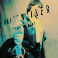 Brett Walker Nevertheless Album Cover