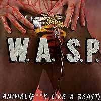 [W.A.S.P. Animal (Fk like a Beast) Album Cover]