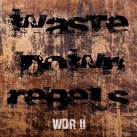 [Waste Down Rebels WDR II Album Cover]