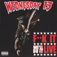 Wednesday 13 Fk It We'll Do It Live Album Cover