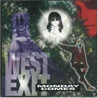 West Exit Monday Comes Album Cover