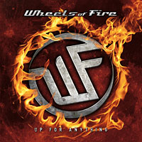 Wheels Of Fire Up for Anything Album Cover