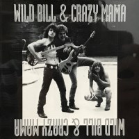 Wild Bill and Crazy Mama Wild Bill and Crazy Mama Album Cover